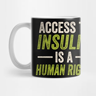 access to insullin is a human rights Mug